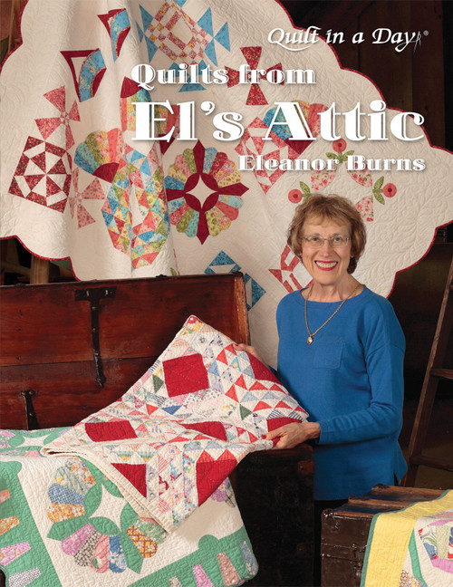 Quilt In A Day Quilts from El's Attic Book by Eleanor Burns