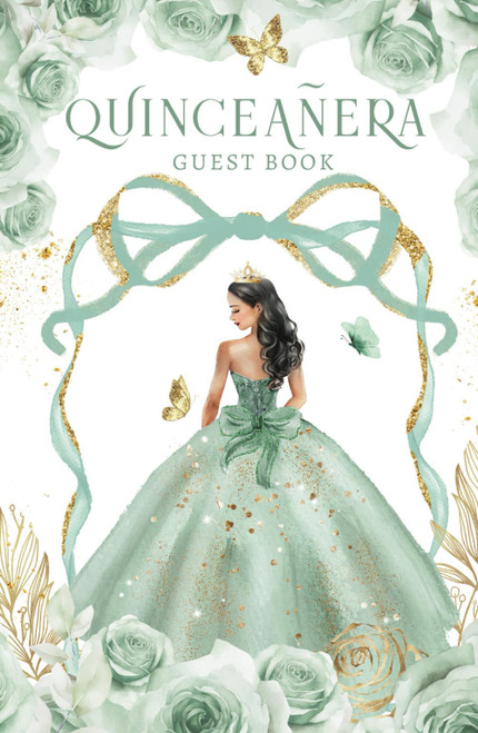 Quinceañera Guest Book: Sage Green & Gold, Mis Quince Años, 15th Birthday Party Celebration
