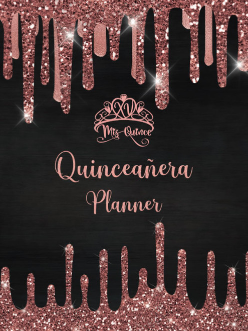 Quinceañera Planner and Organizer: Mis Quince Anos 15 Year Old Birthday Girl Planificador