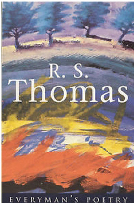 R. S. Thomas: Everyman Poetry (Everyman Poetry Library)