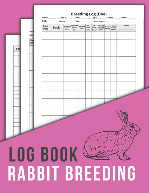 Rabbit Breeding Log Book: Rabbit Breeding Record Book for keeping all