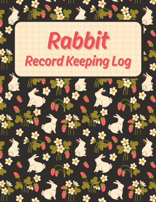 Rabbit Record Keeping Log Book: Track Herd Details