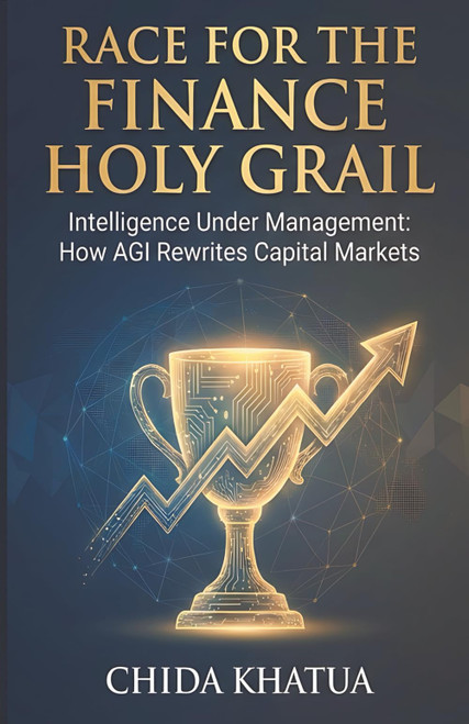 RACE FOR THE FINANCE HOLY GRAIL: Intelligence Under Management: How AGI