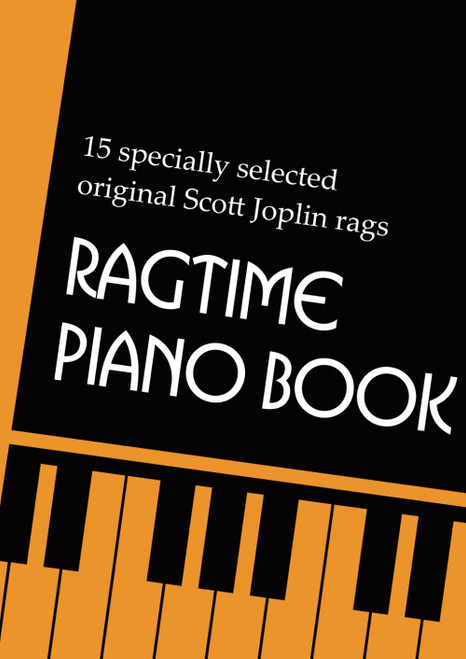 Ragtime Piano Book: 15 specially selected Scott Joplin rags