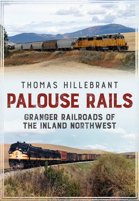 Railroads of the Palouse Country