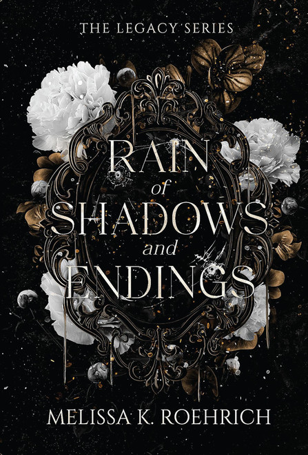 Rain of Shadows and Endings (The Legacy)
