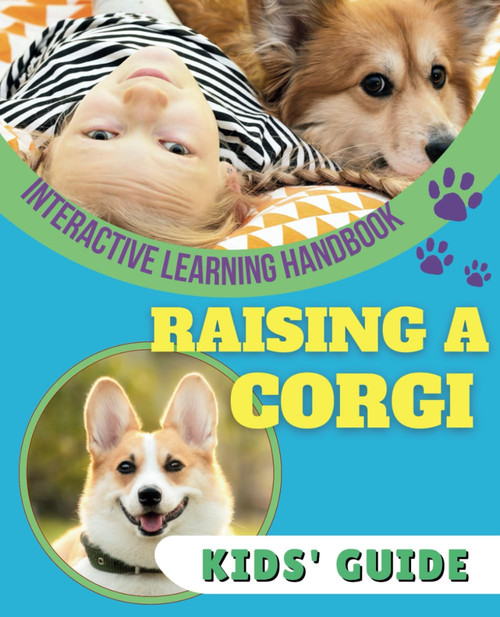 Raising a corgi: An essential guide for kids to learn about the breed