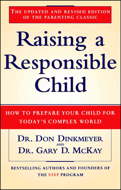Raising a Responsible Child: How to Prepare Your Child for Today's