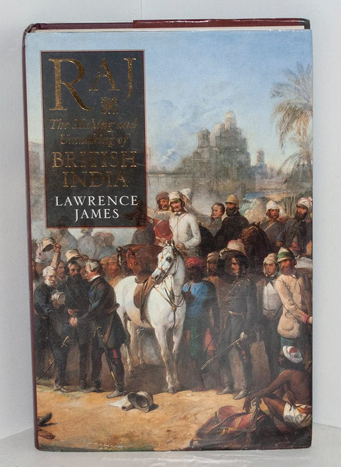 RAJ: The Making and Unmaking of British India