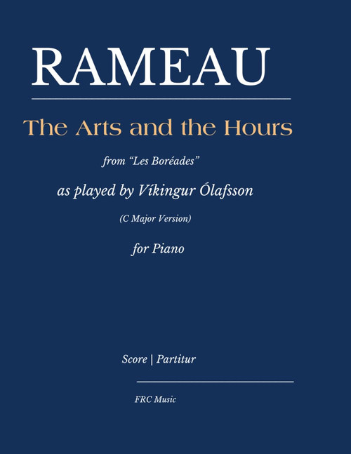 RAMEAU: LES BORÉADES – THE ARTS AND THE HOURS from Les Boréades: for Piano (C Major Version)