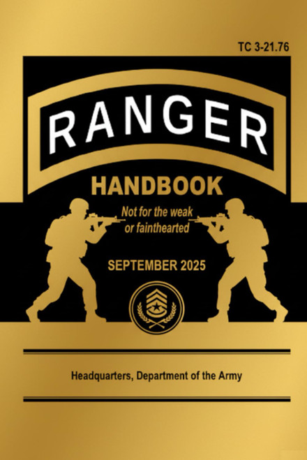Ranger Handbook: TC 3-21.76, September 2025 Edition: Not for the Weak or