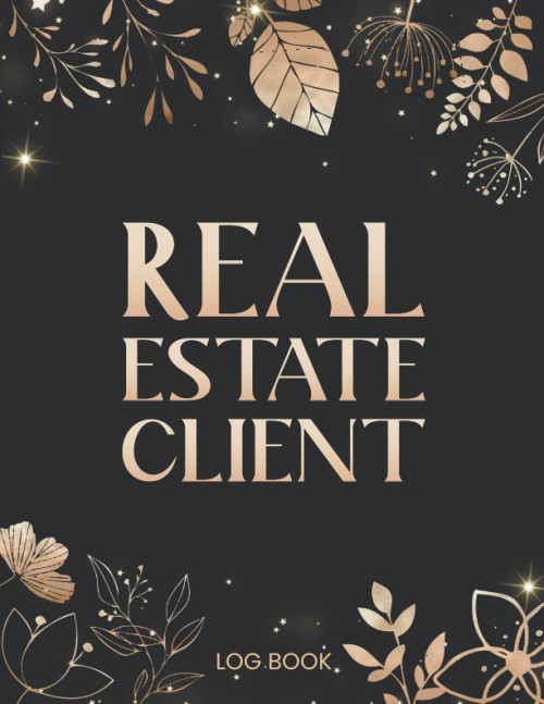 Real Estate Client Log Book: Tracker & Organizer for Real Estate Agents