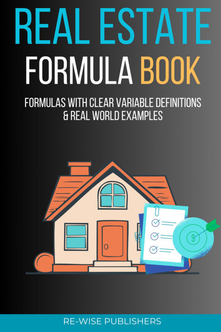 Real Estate Formula Book: A Complete Practical Guide to Valuation