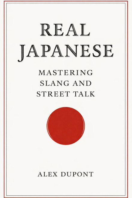 Real Japanese – Mastering Slang and Street Talk