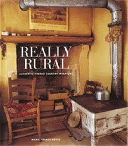 Really Rural: Authentic French Country Interiors
