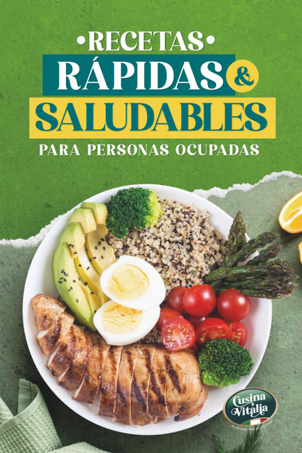 Recetas Rápidas y Saludables para Personas Ocupadas: Recetas Sanas y Fáciles en 30 minutos