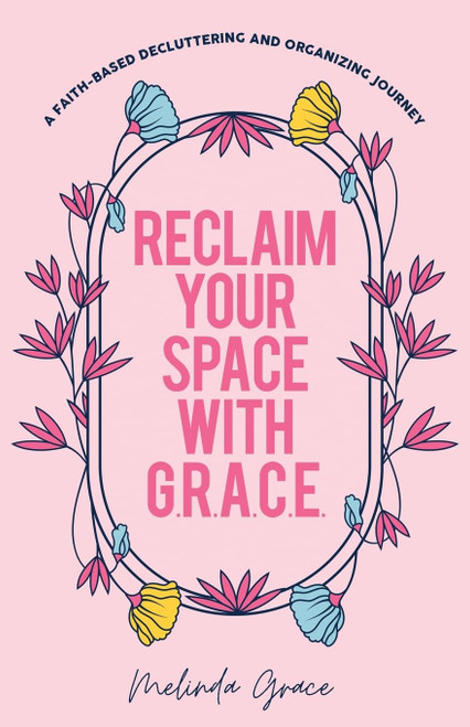 Reclaim Your Space with G.R.A.C.E