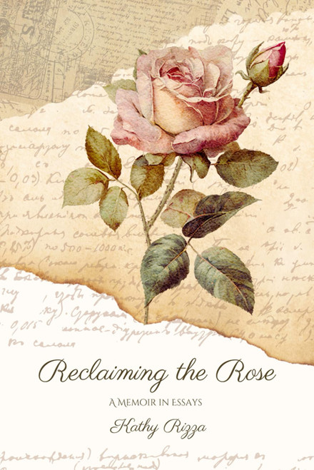 Reclaiming the Rose: A Memoir in Essays