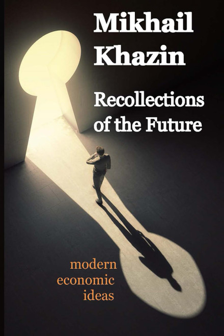 Recollections of the Future: Modern Economic Ideas.