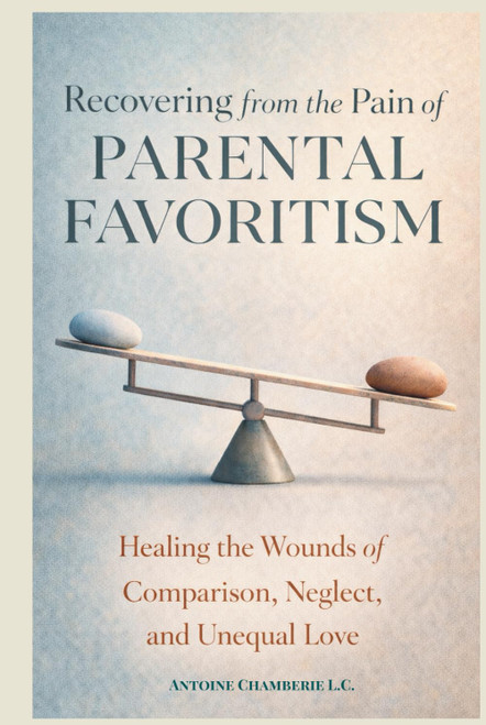 Recovering from the Pain of Parental Favoritism