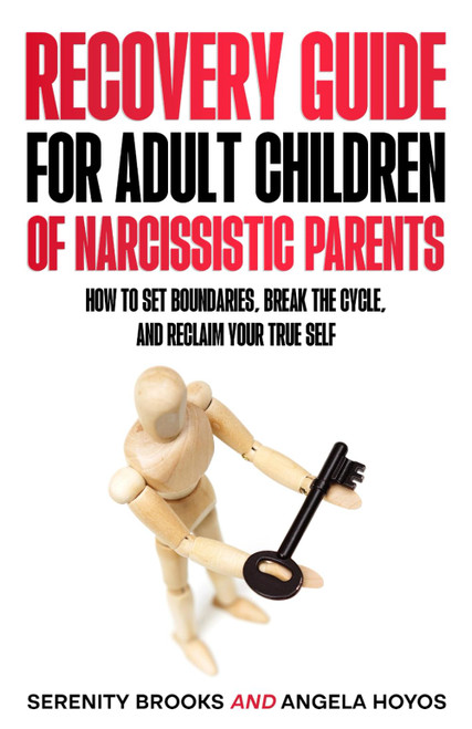 Recovery Guide for Adult Children of Narcissistic Parents