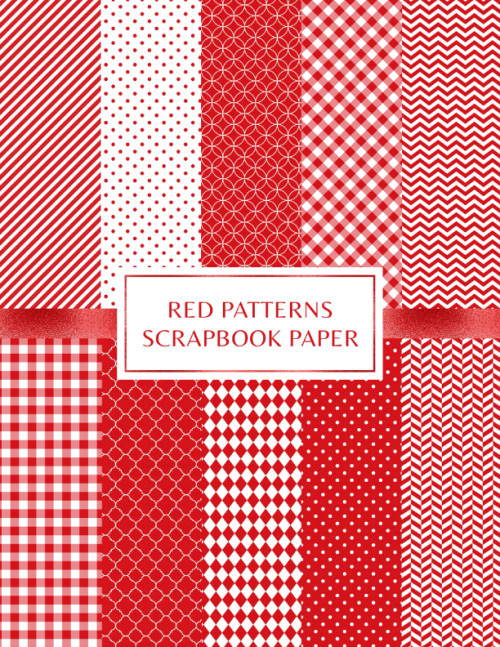 Red Patterns Scrapbook Paper: Decorative Craft Pages For Card Making and