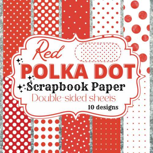 Red Polka Dot scrapbook saper: Red and White Polka Dot Scrapbook Paper
