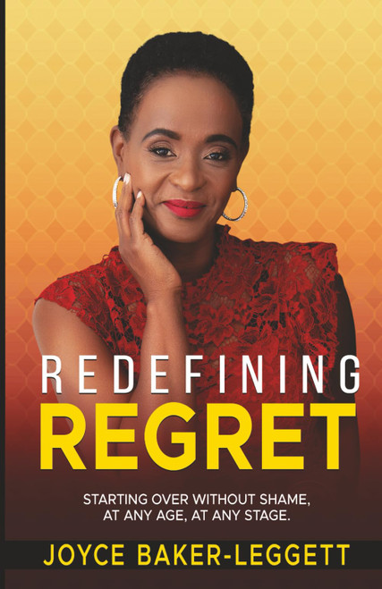 Redefining Regret: Starting over Without Shame, at Any Age, at Any Stage