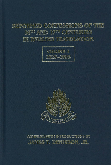 Reformed Confessions of the 16th and 17th Centuries in English Translation