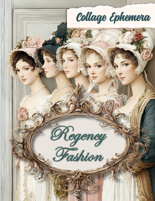 Regency Fashion: Collage Ephemera for Junk Journals