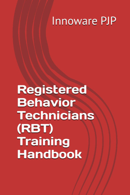 Registered Behavior Technicians (RBT) Training Handbook