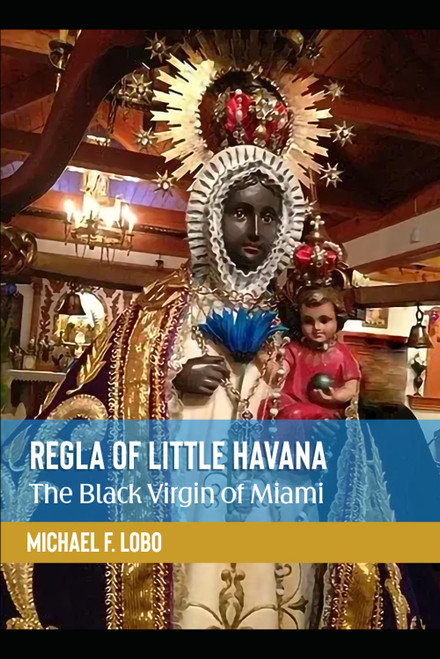 Regla of Little Havana: The Black Virgen of Miami