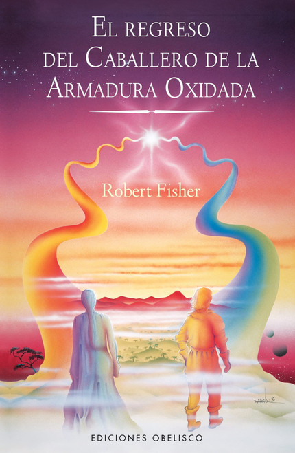 Regreso del Caballero Armadura Oxidada, el (R (Spanish Edition)