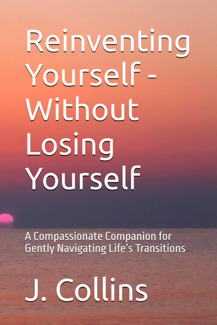 Reinventing Yourself - Without Losing Yourself