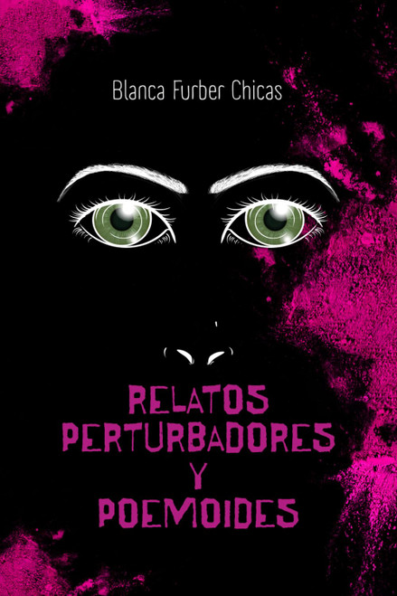 RELATOS PERTURBADORES Y POEMOIDES (Spanish Edition)