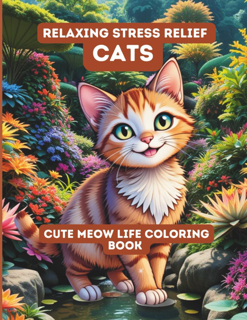 Relaxing Stress Relief Cats: A Cute Meow Life Coloring Book for Adults