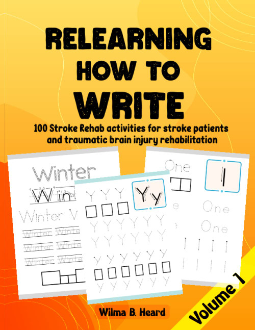 Relearning How to Write. 100 Stroke Rehab activities for stroke patients