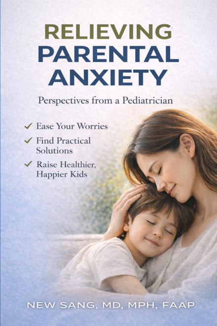 Relieve Parental Anxiety: Perspectives from a Pediatrician