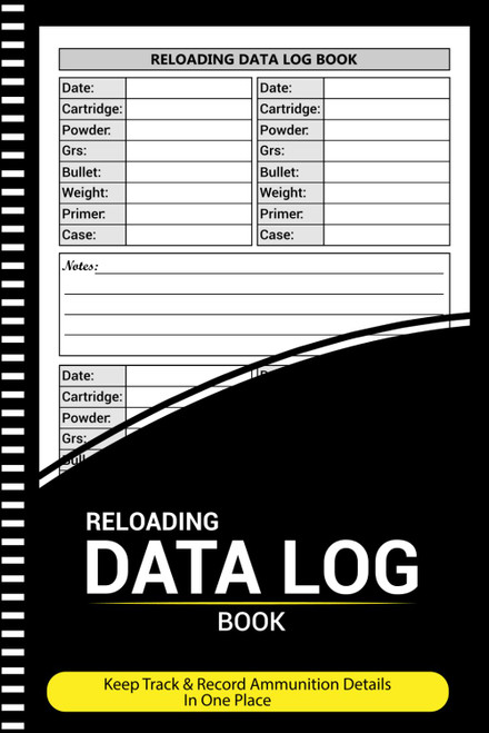 Reloading Data Log Book: Ammunition And Equipment Record book