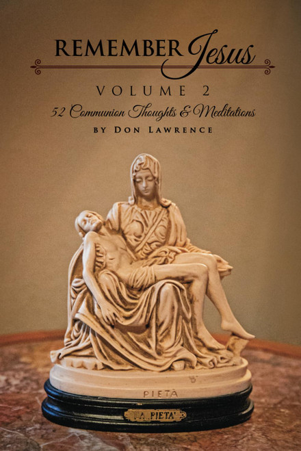 Remember Jesus: 52 Communion Thoughts and Meditations: Volume 2