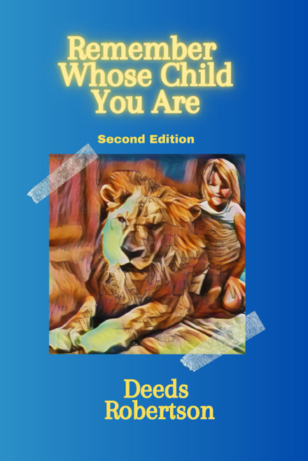 Remember Whose Child You Are