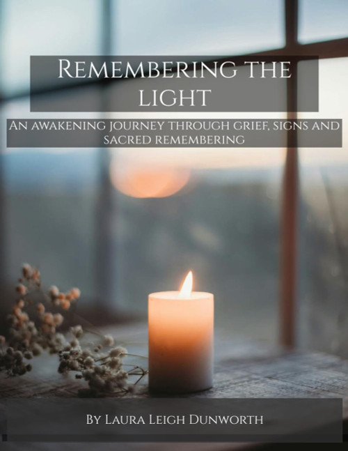 Remembering the Light: An Awakening Journey Through Grief
