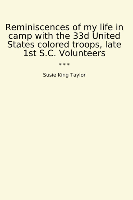 Reminiscences of my life in camp with the 33d United States colored troops
