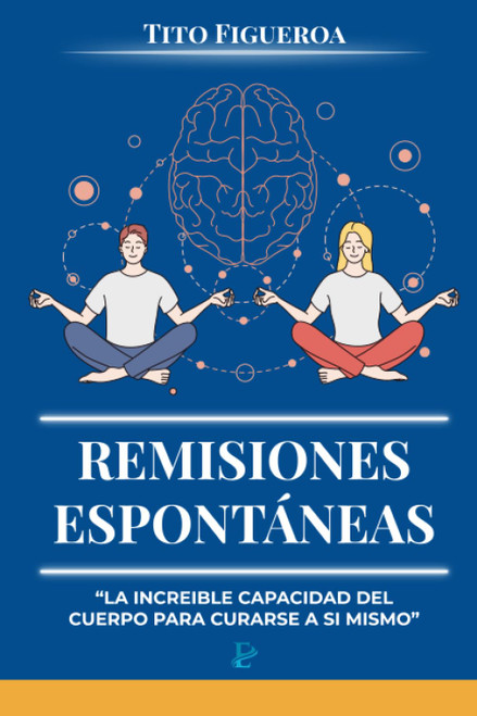 Remisiones Espontáneas: La Increíble Capacidad del Cuerpo para Curarse a Sí Mismo