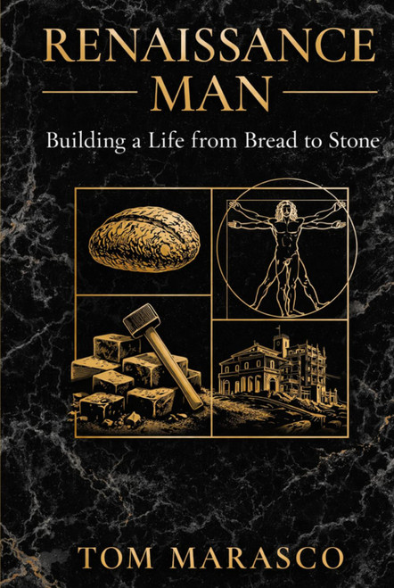 Renaissance Man: Building a Life from Bread to Stone