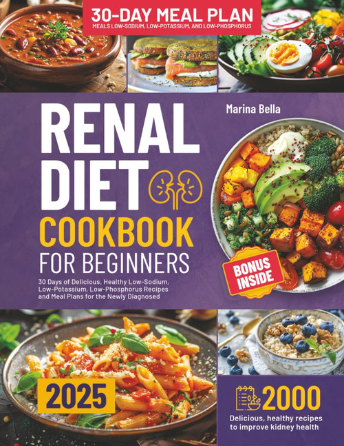 Renal Diet Cookbook for Beginners: 30 Days of Delicious