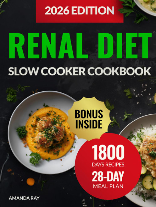 Renal Diet Slow Cooker Cookbook: The Ultimate Guide with 1800 Days of