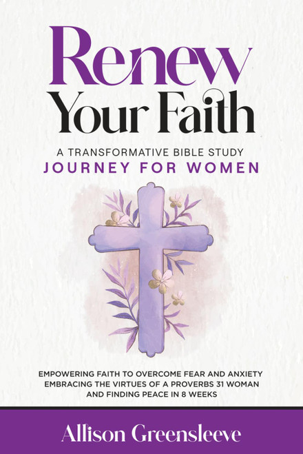 Renew Your Faith: A Transformative Bible Study Journey For Women