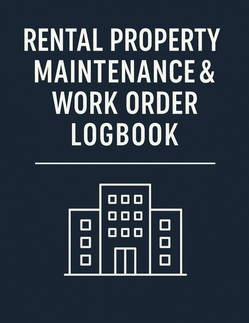 Rental Property Maintenance & Work Order Logbook: Track Repairs
