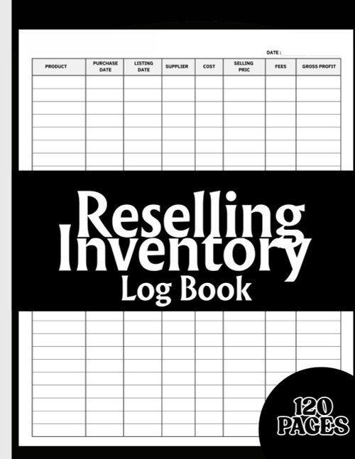 Reselling Inventory Log Book: Organized Record-Keeping for Small Business